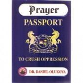 Prayer Passport to Crush Oppression by Dr Daniel Olukoya 